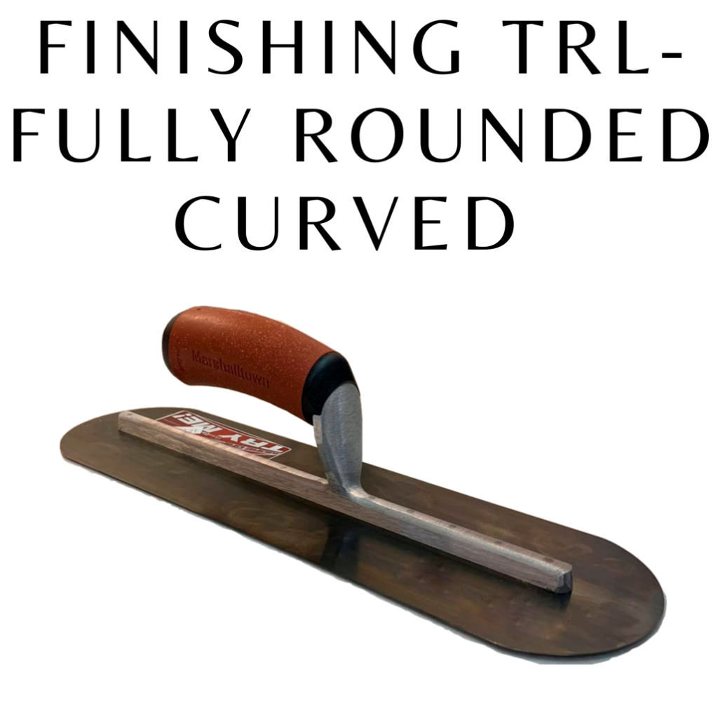 Finishing Trl-Fully Rounded Curved